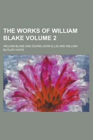 Cover of The Works of William Blake Volume 2