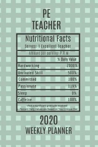 Cover of PE Teacher Nutritional Facts Weekly Planner 2020