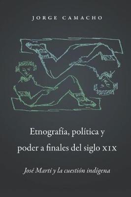 Cover of Etnografia, politica y poder a finales del siglio XIX