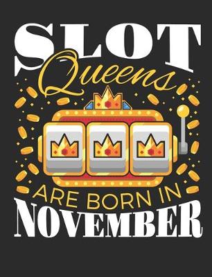 Book cover for Slot Queens Are Born In November