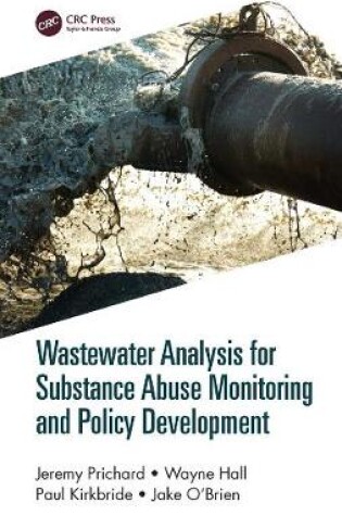 Cover of Wastewater Analysis for Substance Abuse Monitoring and Policy Development
