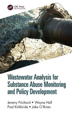 Book cover for Wastewater Analysis for Substance Abuse Monitoring and Policy Development