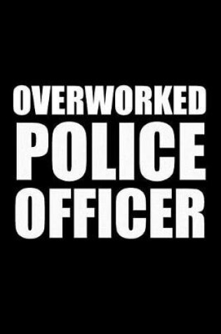 Cover of Overworked Police Officer