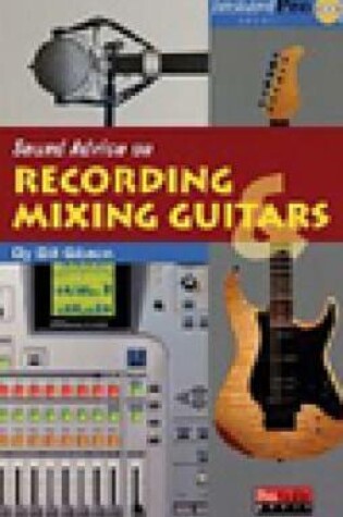 Cover of Sound Advice on Recording and Mixing Guitars