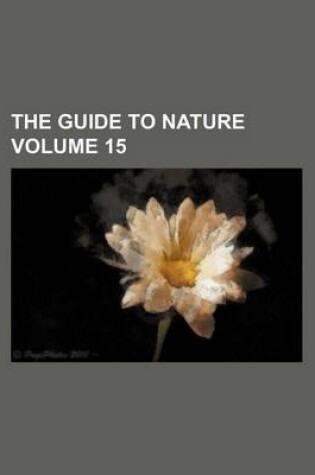 Cover of The Guide to Nature Volume 15