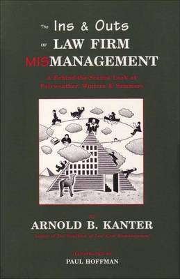 Book cover for Ins & Outs of Law Firm Mismanagement, The: A Behind-The-Scenes Look at Fairweather, Winters & Sommers