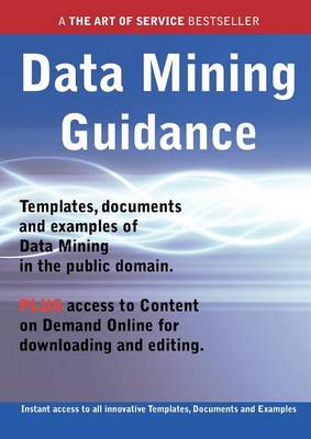 Book cover for Data Mining Guidance - Real World Application, Templates, Documents, and Examples of the Use of Data Mining in the Public Domain. Plus Free Access to