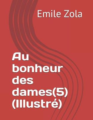 Book cover for Au bonheur des dames(5) (Illustre)