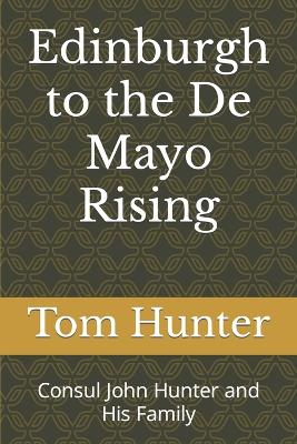 Book cover for Edinburgh to the De Mayo Rising