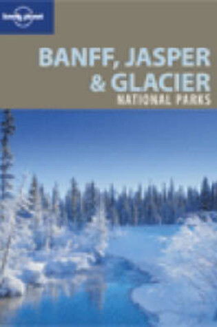 Cover of Banff, Jasper and Glacier National Parks