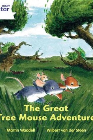 Cover of Rigby Star Independent White Reader 1 The Great Tree Mouse Adventure