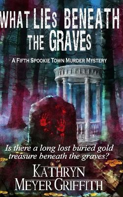 Cover of What Lies Beneath the Graves