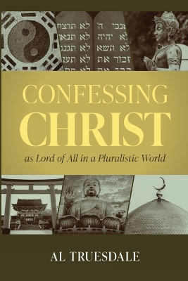 Book cover for Confessing Christ as Lord of All in a Pluralistic World