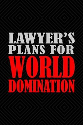 Book cover for Lawyer's Plans For World Domination