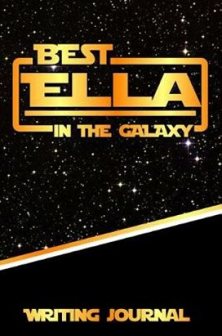 Cover of Best Ella in the Galaxy Writing Journal