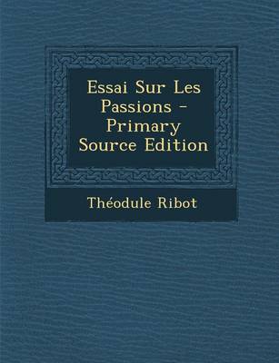 Book cover for Essai Sur Les Passions - Primary Source Edition