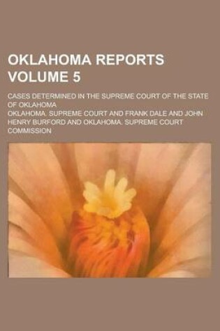 Cover of Oklahoma Reports; Cases Determined in the Supreme Court of the State of Oklahoma Volume 5