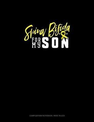 Cover of Spina Bifida For My Son