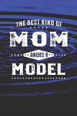 Book cover for The Best Kind Of Mom Raises A Model