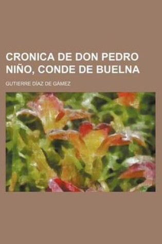 Cover of Cronica de Don Pedro Nino, Conde de Buelna