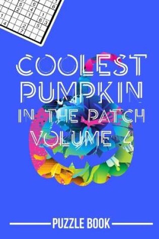 Cover of Halloween Sudoku Coolest Pumpkin In The Patch Puzzle Book Volume 4