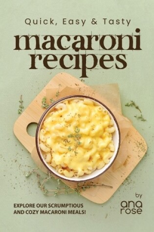 Cover of Quick, Easy & Tasty Macaroni Recipes