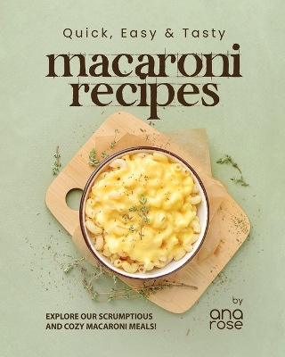 Book cover for Quick, Easy & Tasty Macaroni Recipes