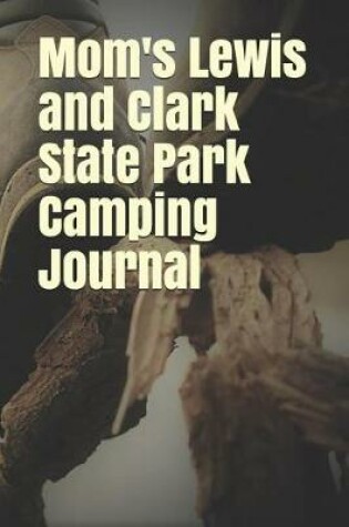 Cover of Mom's Lewis and Clark State Park Camping Journal