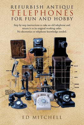 Book cover for Refurbish Antique Telephones for Fun and Hobby