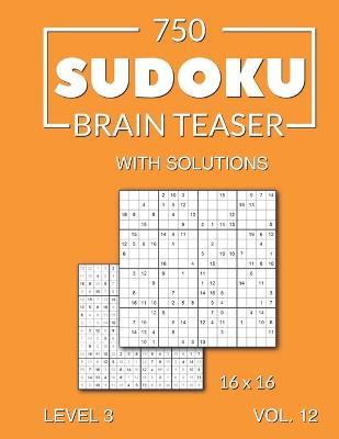 Book cover for 750 Sudoku Brain Teaser 16x16 with solutions