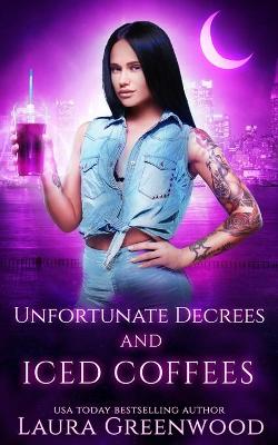 Book cover for Unfortunate Decrees And Iced Coffees