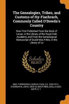 Book cover for The Genealogies, Tribes, and Customs of Hy-Fiachrach, Commonly Called O'Dowda's Country