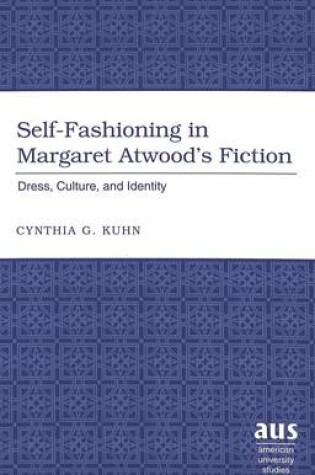 Cover of Self-fashioning in Margaret Atwood's Fiction