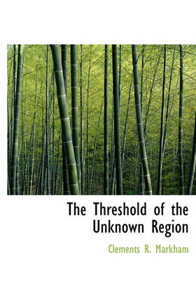 Book cover for The Threshold of the Unknown Region