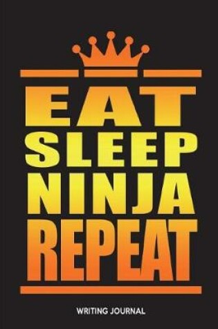Cover of Eat Sleep Ninja Repeat