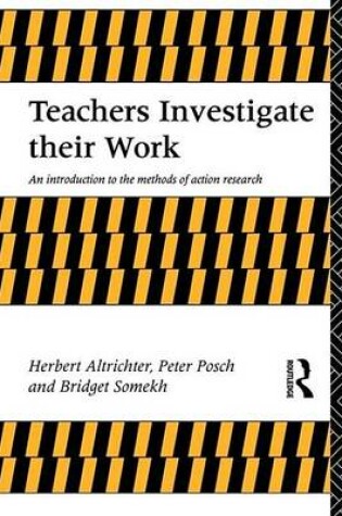 Cover of Teachers Investigate Their Work: An Introduction to Action Research Across the Professions