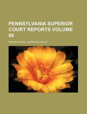 Book cover for Pennsylvania Superior Court Reports Volume 68