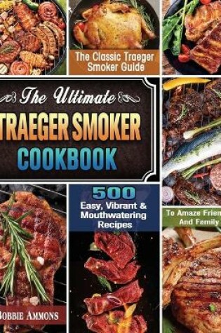 Cover of The Ultimate Traeger Smoker Cookbook