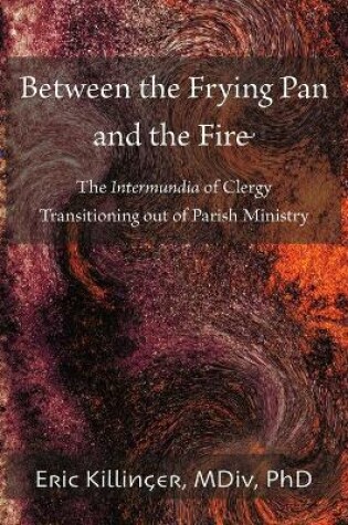 Cover of Between the Frying Pan and the Fire