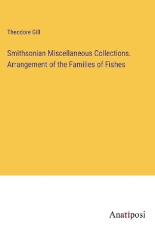 Cover of Smithsonian Miscellaneous Collections. Arrangement of the Families of Fishes