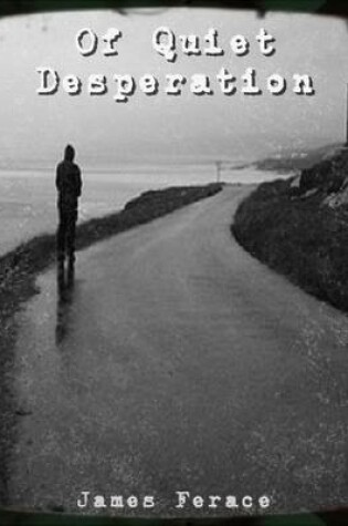 Cover of "Of Quiet Desperation"