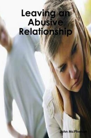 Cover of Leaving an Abusive Relationship