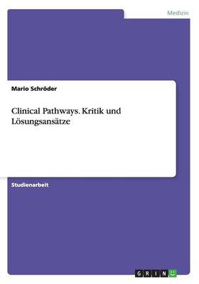 Book cover for Clinical Pathways. Kritik und Loesungsansatze