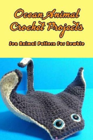 Cover of Ocean Animal Crochet Projects