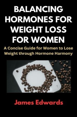 Cover of Balancing Hormones for Weight Loss for Women