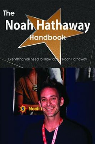 Cover of The Noah Hathaway Handbook - Everything You Need to Know about Noah Hathaway