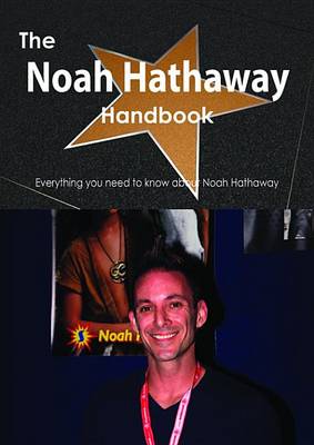 Book cover for The Noah Hathaway Handbook - Everything You Need to Know about Noah Hathaway