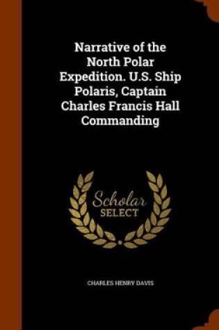 Cover of Narrative of the North Polar Expedition. U.S. Ship Polaris, Captain Charles Francis Hall Commanding