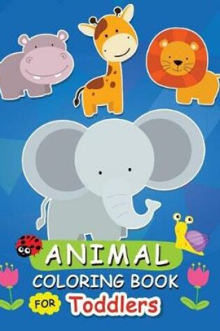 Cover of Animal Coloring Book for Toddlers