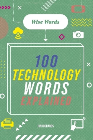 Cover of Wise Words: 100 Technology Words Explained